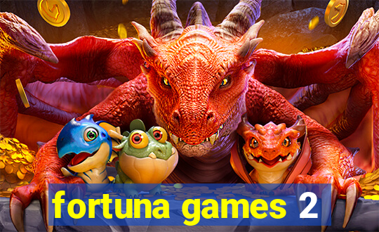 fortuna games 2